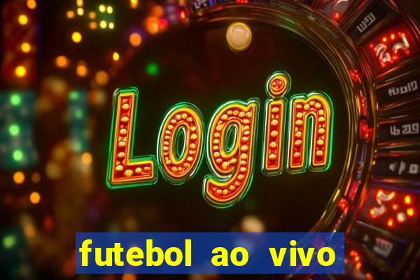 futebol ao vivo futebol muleke